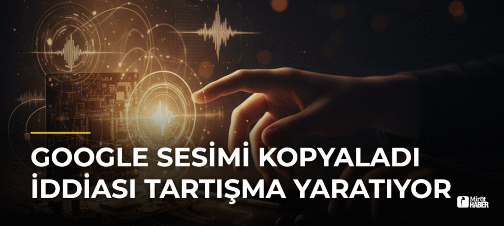 Google Sesimi Kopyaladı İddiası Tartışma Yaratıyor
