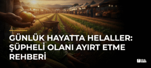 Günlük Hayatta Helaller: Şüpheli Olanı Ayırt Etme Rehberi