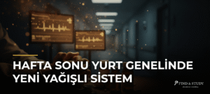 Hafta Sonu Yurt Genelinde Yeni Yağışlı Sistem