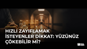Hızlı Zayıflamak İsteyenler Dikkat: Yüzünüz Çökebilir Mi?