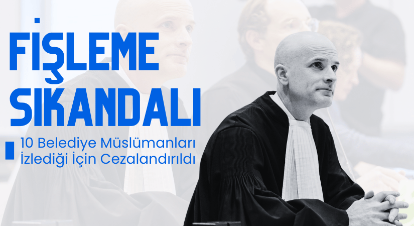 Hollanda’da Fişleme Skandalı: 10 Belediye Ceza Aldı