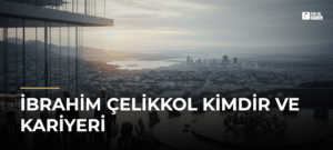 İbrahim Çelikkol Kimdir ve Kariyeri