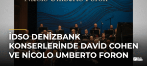İDSO DenizBank Konserlerinde David Cohen ve Nicolo Umberto Foron