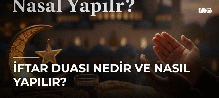 İftar Duası Nedir ve Nasıl Yapılır?