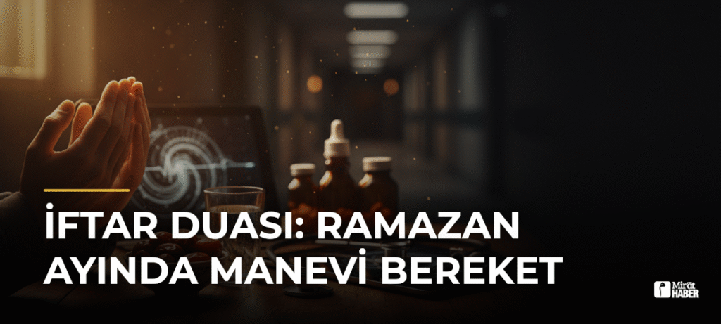 İftar Duası: Ramazan Ayında Manevi Bereket