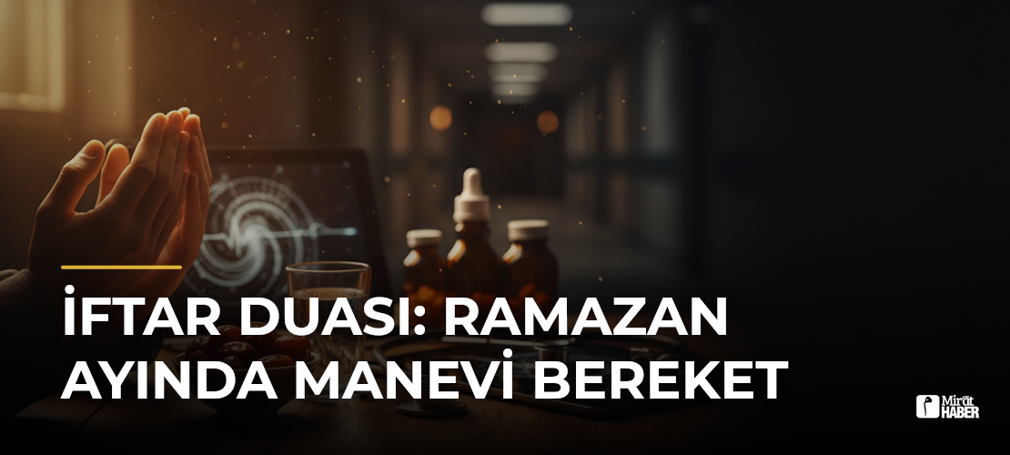 İftar Duası: Ramazan Ayında Manevi Bereket