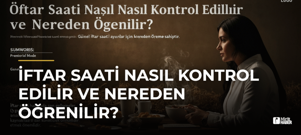 İftar Saati Nasıl Kontrol Edilir ve Nereden Öğrenilir?