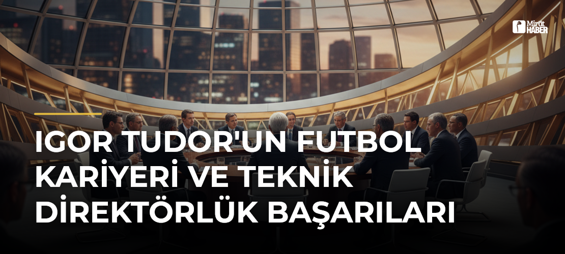 Igor Tudor'un Futbol Kariyeri ve Teknik Direktörlük Başarıları