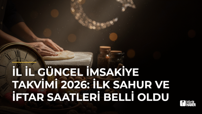 İl İl Güncel İmsakiye Takvimi 2026: İlk Sahur ve İftar Saatleri Belli Oldu