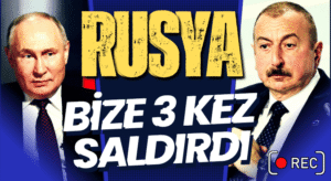Azerbaycan Cumhurbaşkanı İlham Aliyev: Rusya Bize saldırdı