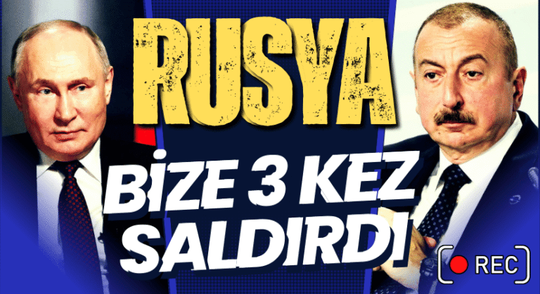 Azerbaycan Cumhurbaşkanı İlham Aliyev: Rusya Bize saldırdı