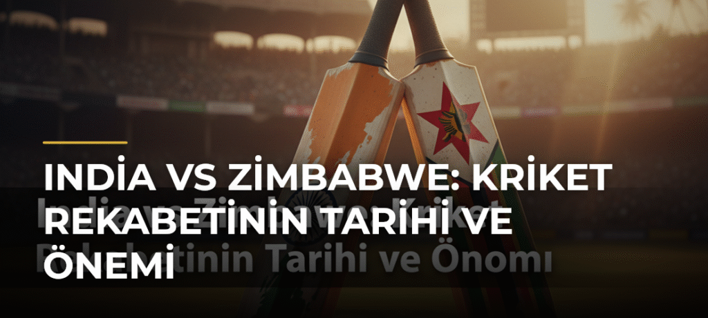 India vs Zimbabwe: Kriket Rekabetinin Tarihi ve Önemi