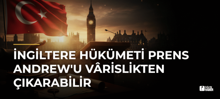İngiltere Hükümeti Prens Andrew’u Vârislikten Çıkarabilir