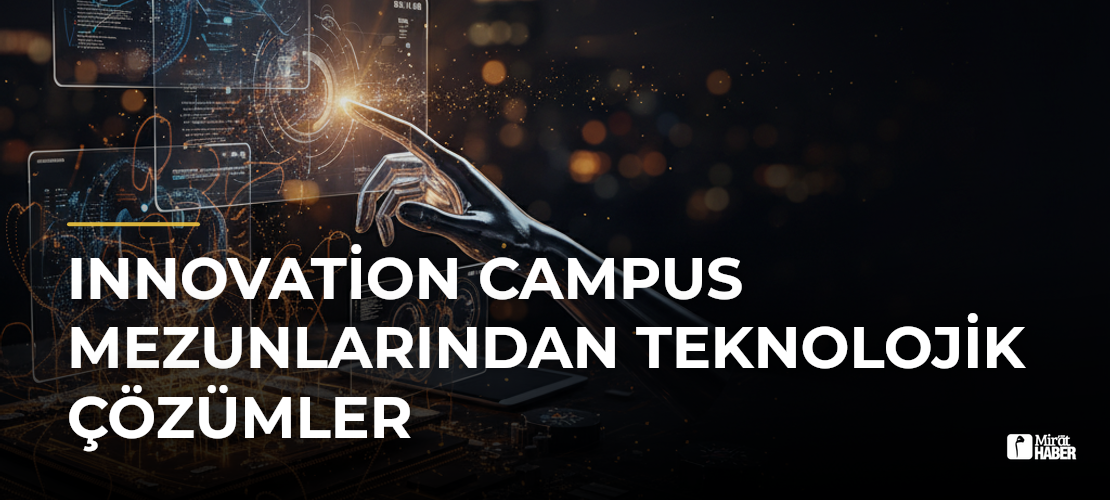Innovation Campus Mezunlarından Teknolojik Çözümler