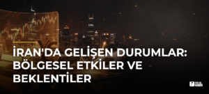 İran’da Gelişen Durumlar: Bölgesel Etkiler ve Beklentiler