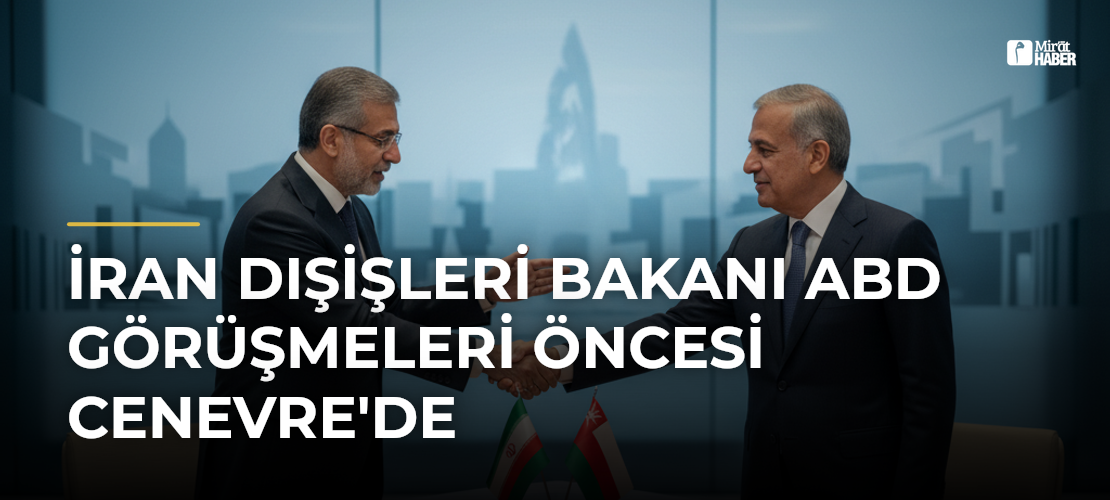 İran Dışişleri Bakanı ABD Görüşmeleri Öncesi Cenevre'de