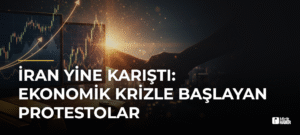İran Yine Karıştı: Ekonomik Krizle Başlayan Protestolar