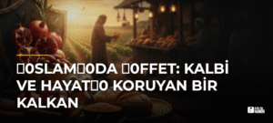0slam0da 0ffet: Kalbi ve Hayat0 Koruyan Bir Kalkan