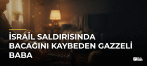 İsrail Saldırısında Bacağını Kaybeden Gazzeli Baba