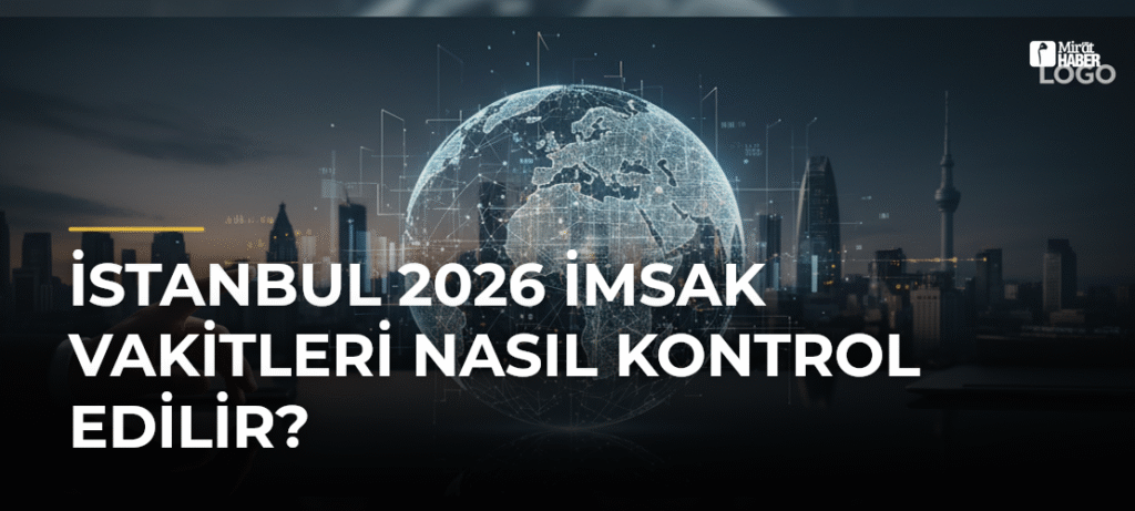 İstanbul 2026 İmsak Vakitleri Nasıl Kontrol Edilir?