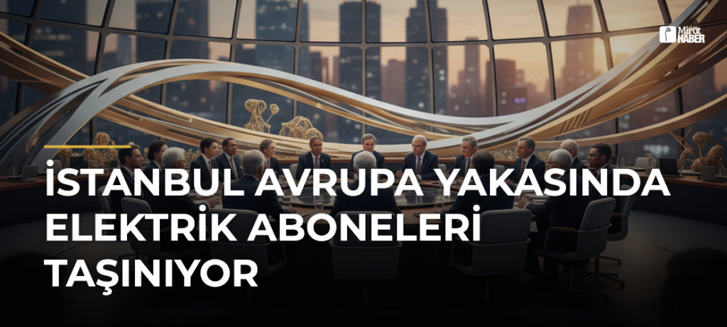 İstanbul Avrupa Yakasında Elektrik Aboneleri Taşınıyor