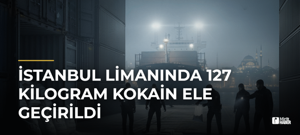 İstanbul Limanında 127 Kilogram Kokain Ele Geçirildi