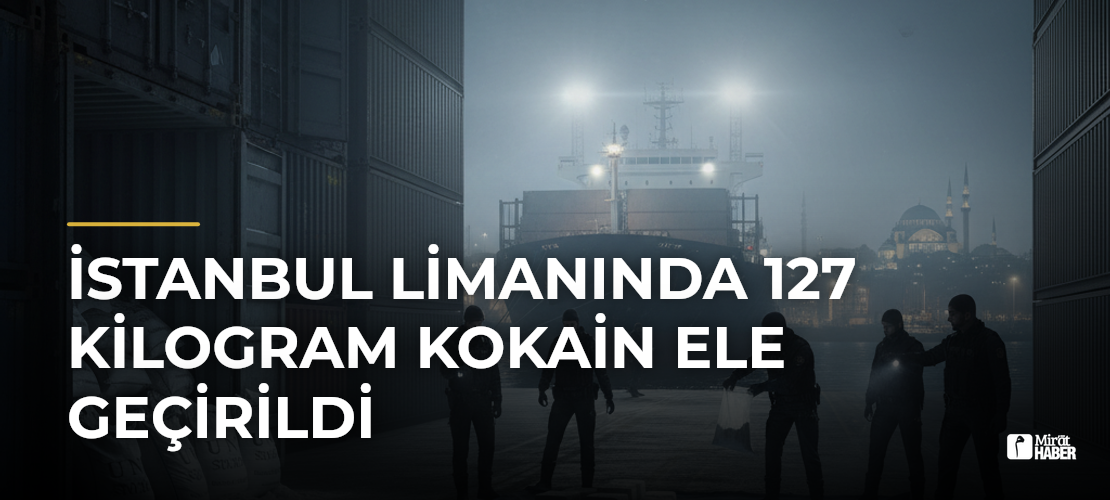İstanbul Limanında 127 Kilogram Kokain Ele Geçirildi
