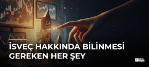 İsveç Hakkında Bilinmesi Gereken Her Şey