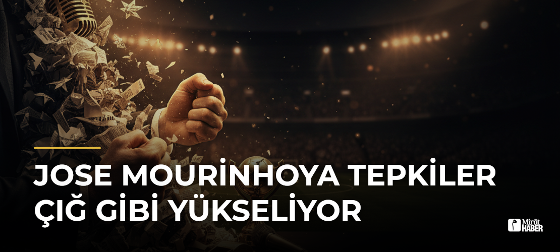 Jose Mourinhoya Tepkiler Çığ Gibi Yükseliyor