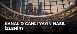 Kanal D Canlı Yayın Nasıl İzlenir?
