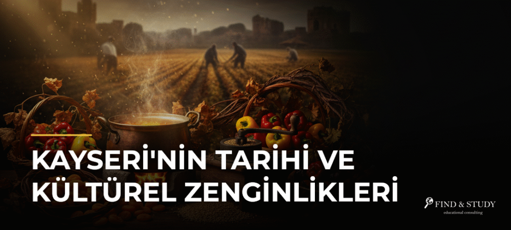Kayseri’nin Tarihi ve Kültürel Zenginlikleri