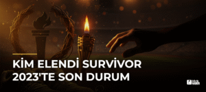 Kim Elendi Survivor 2023’te Son Durum