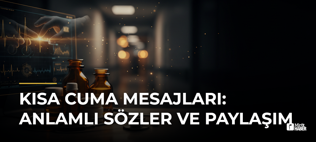 Kısa Cuma Mesajları: Anlamlı Sözler ve Paylaşım