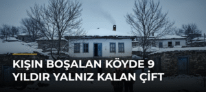 Kışın Boşalan Köyde 9 Yıldır Yalnız Kalan Çift