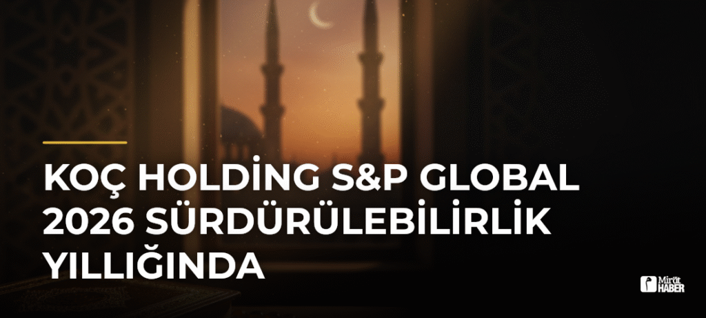 Koç Holding S&P Global 2026 Sürdürülebilirlik Yıllığında