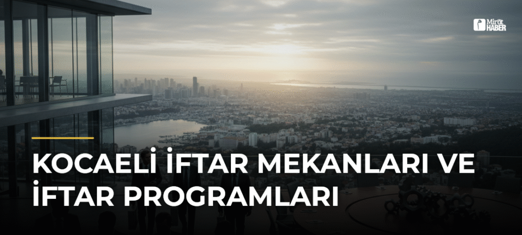 Kocaeli İftar Mekanları ve İftar Programları