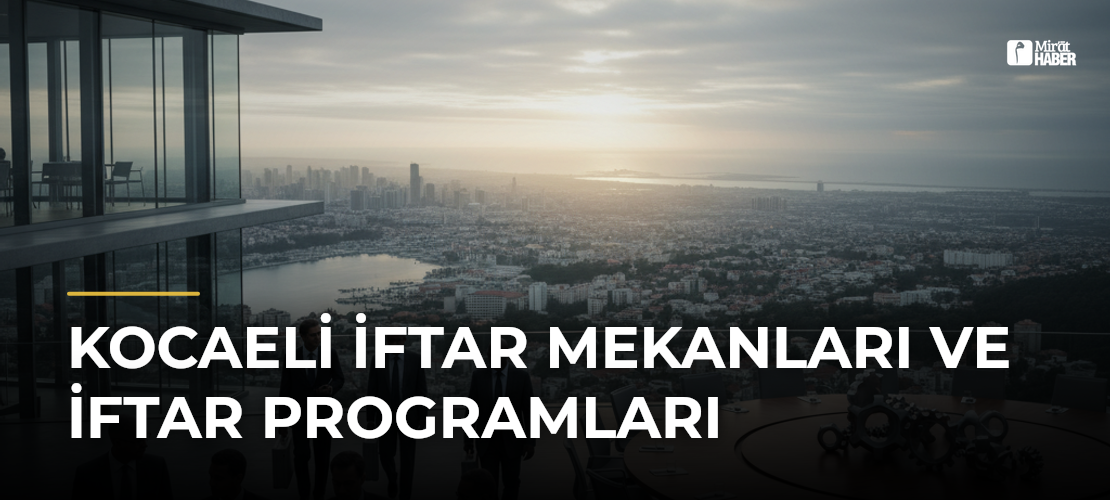 Kocaeli İftar Mekanları ve İftar Programları
