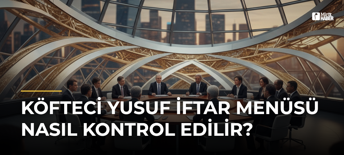 Köfteci Yusuf İftar Menüsü Nasıl Kontrol Edilir?