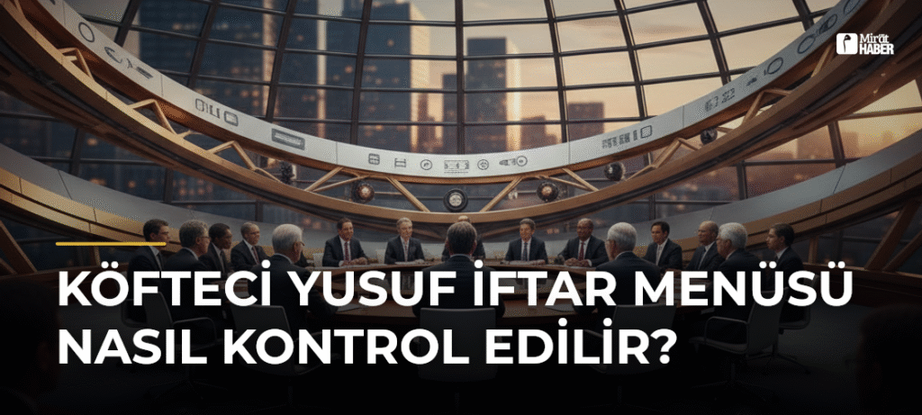Köfteci Yusuf İftar Menüsü Nasıl Kontrol Edilir?