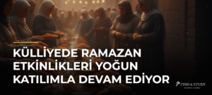 Külliyede Ramazan Etkinlikleri Yoğun Katılımla Devam Ediyor