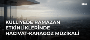 Külliyede Ramazan Etkinliklerinde Hacivat-Karagöz Müzikali