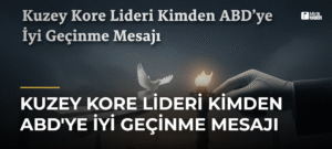 Kuzey Kore Lideri Kimden ABD’ye İyi Geçinme Mesajı