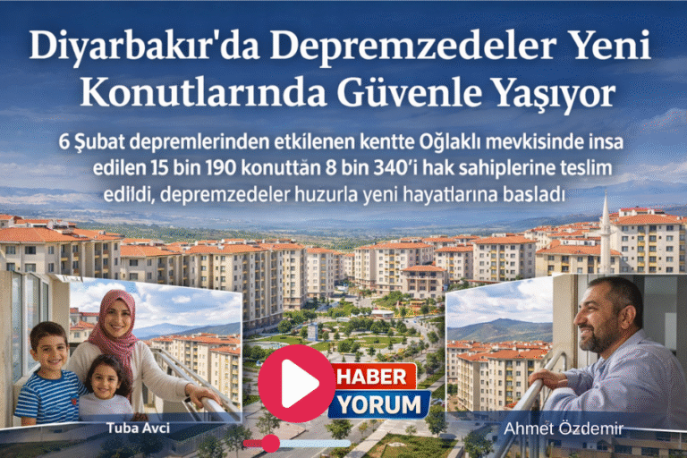 Diyarbakır’da Depremzedeler Yeni Konutlarında Güvenle Yaşıyor