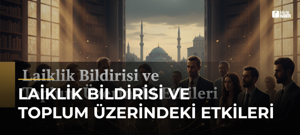 Laiklik Bildirisi ve Toplum Üzerindeki Etkileri