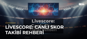 Livescore: Canlı Skor Takibi Rehberi