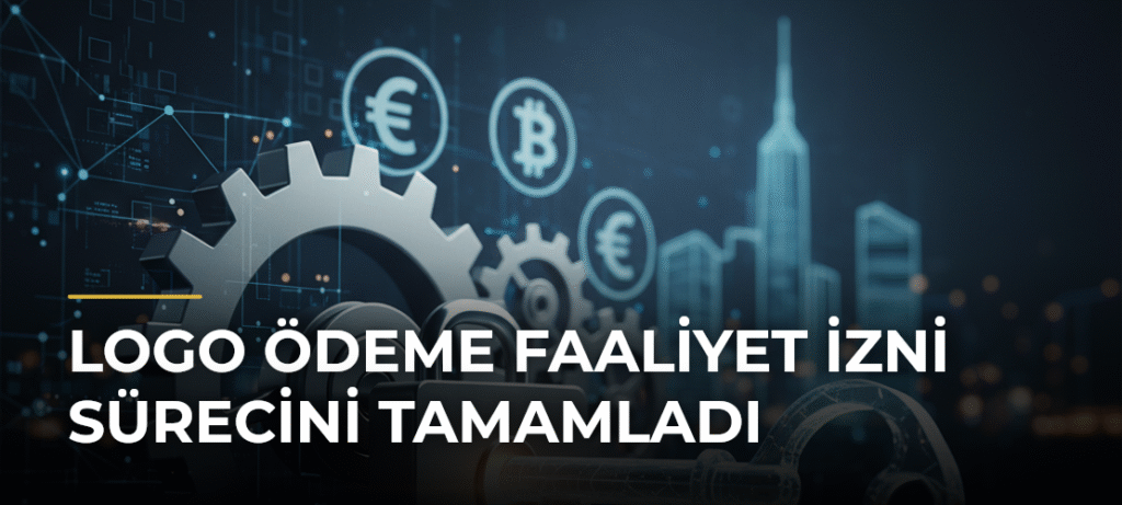 Logo Ödeme Faaliyet İzni Sürecini Tamamladı