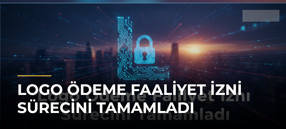 Logo Ödeme Faaliyet İzni Sürecini Tamamladı