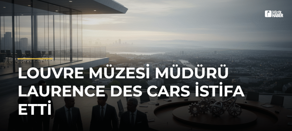 Louvre Müzesi Müdürü Laurence des Cars İstifa Etti