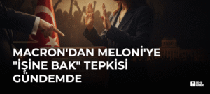 Macron’dan Meloni’ye “İşine Bak” Tepkisi Gündemde