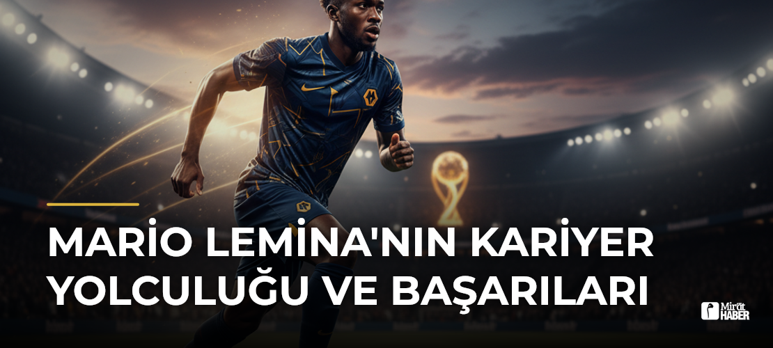 Mario Lemina'nın Kariyer Yolculuğu ve Başarıları - Mirat Haber